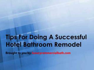 Tips For Doing A Successful Hotel Bathroom Remodel