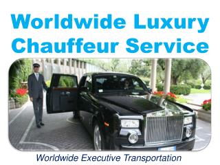 Worldwide Luxury Chauffeur Service