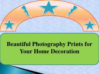 Beautiful Photography Prints for Your Home Decoration