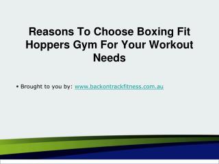 Reasons To Choose Boxing Fit Hoppers Gym For Your Workout Needs