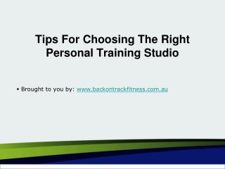 Tips For Choosing The Right Personal Training Studio