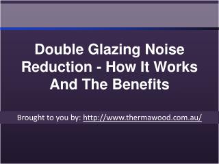 Double Glazing Noise Reduction - How It Works And The Benefits