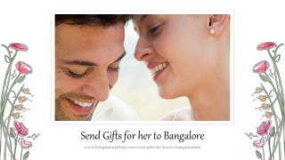 Send Gifts for her to Bangalore