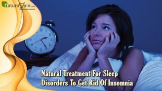 Natural Treatment For Sleep Disorders To Get Rid Of Insomnia