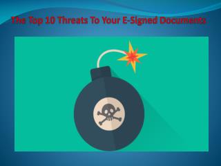 The Top 10 Threats to Your E-Signed Documents