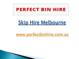Skip Hire Melbourne - perfectbinhire.com.au