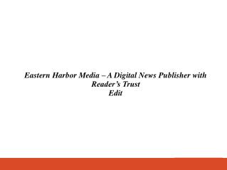 Eastern Harbor Media – A Digital News Publisher with Reader’s Trust