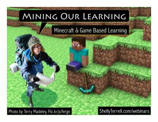 Minecraft and Game Based Learning