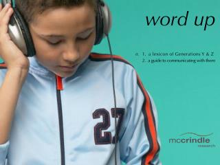 Word up: A Lexicon and Guide to Communicating with Generations Y and Z