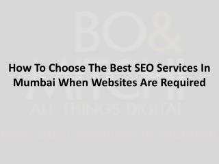 How To Choose The Best SEO Services In Mumbai When Websites Are Required