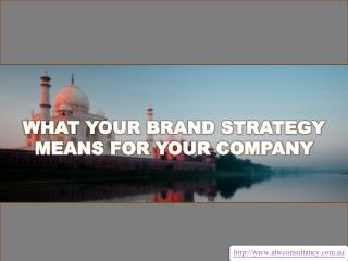 What Your Brand Strategy Means For Your Company