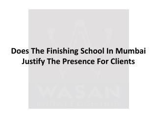 Does The Finishing School In Mumbai Justify The Presence For Clients