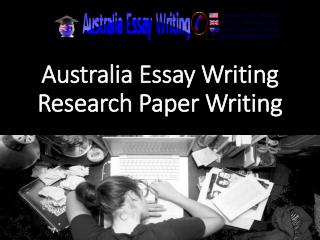 Australia Essay Writing Research Paper Writing