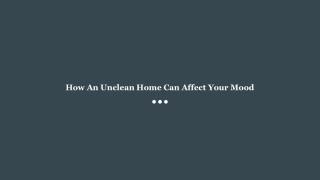 How An Unclean Home Can Affect Your Mood