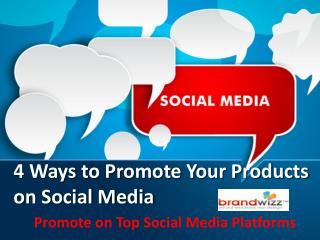 Four Ways to Promote Your Product on Social Media.