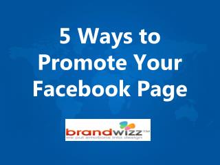Five Ways To Promote Your Facebook Page