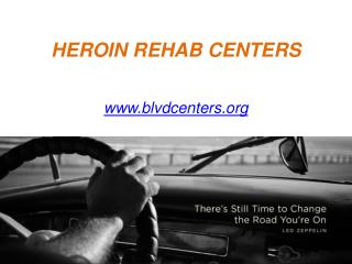 HEROIN REHAB CENTERS - www.blvdcenters.org