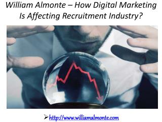 William Almonte – How Digital Marketing Is Affecting Recruitment Industry?
