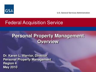 Dr. Karen L. Warrior, Director Personal Property Management Region 4 May 2010