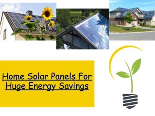 Home solar panels for huge energy savings