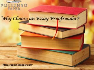 Why choose an essay proofreader