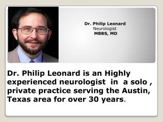 Get without difficulty linked With personal Neurologist - Dr. Philip Leonard