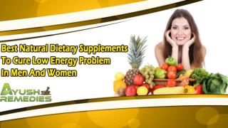 Best Natural Dietary Supplements To Cure Low Energy Problem In Men And Women