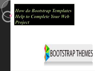 How do Bootstrap Templates Help to Complete Your Web Project