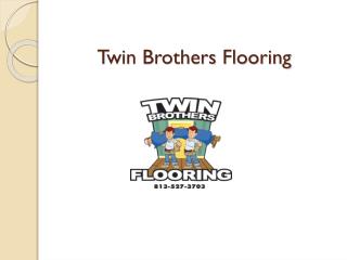 Top Flooring Installation Company in Tampa - Twin Brothers Flooring