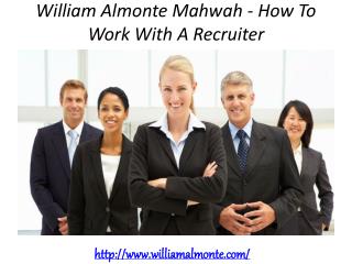 William Almonte Mahwah - How To Work With A Recruiter
