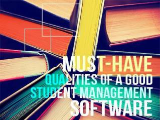 STUDENT INFORMATION SYSTEMS - Must have Qualities!!
