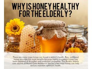 Why Is Honey Healthy for the Elderly?