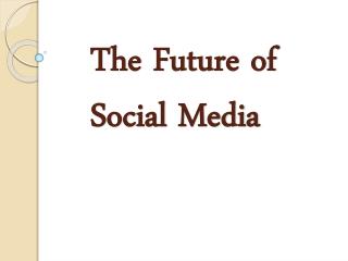 The Future Of Social Media