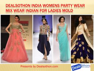 Dealsothon India Womens party wear mix wear Indian Mold for Ladies