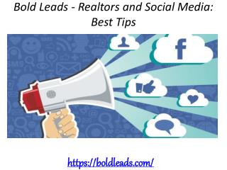 Bold Leads - Realtors and Social Media: Best Tips