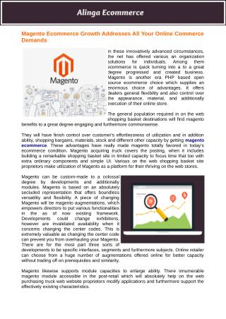 Magento likewise supports module capacities to enlarge ability