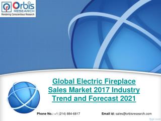 2017 Global Electric Fireplace Sales Market Growth, Trends up to 2021: Orbis Research