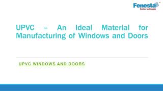 UPVC – An Ideal Material for Manufacturing of Windows and Doors