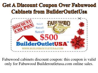 Get A Discount Coupon Over Fabuwood Cabinets from BuilderOutletUsa