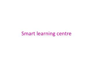 smart learning centre