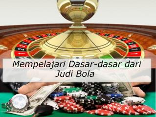 Mempelajari dasar dasar dari judi bola