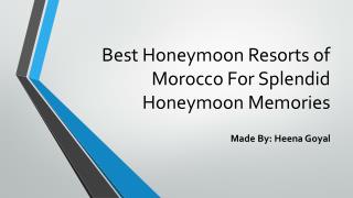 Best Honeymoon Resorts of Morocco For Splendid Honeymoon Memories