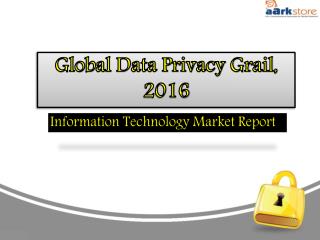 Global Data Privacy Grail, 2016:Aarkstore