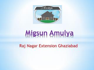 Migsun Amulya Raj Nagar Extension Ghaziabad - Swabhimaan