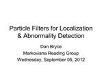 Particle Filters for Localization Abnormality Detection