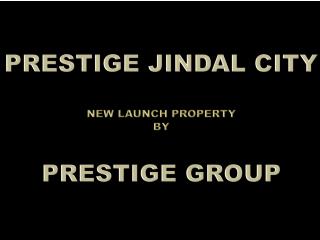 Prestige Jindal City