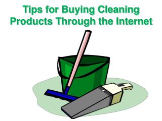 Tips for Buying Cleaning Products Through the Internet