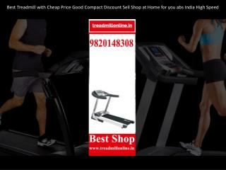 Best Treadmill with Cheap Price Good Compact Discount Sell Shop at Home for you abs India High Speed