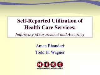 Self-Reported Utilization of Health Care Services: Improving Measurement and Accuracy
