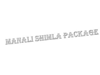 Manali Shimla Package – A Glorious and Enchanting Experience